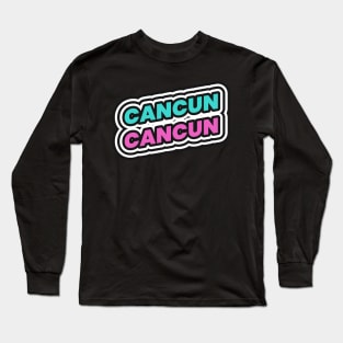 Cancun MX Mexico Long Sleeve T-Shirt